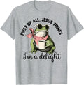 Funny Christian Frog First of All Jesus Thinks I'm A Delight Unisex T-Shirt