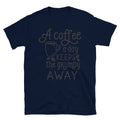 A Day Without Coffee Funny Coffee T-Shirt