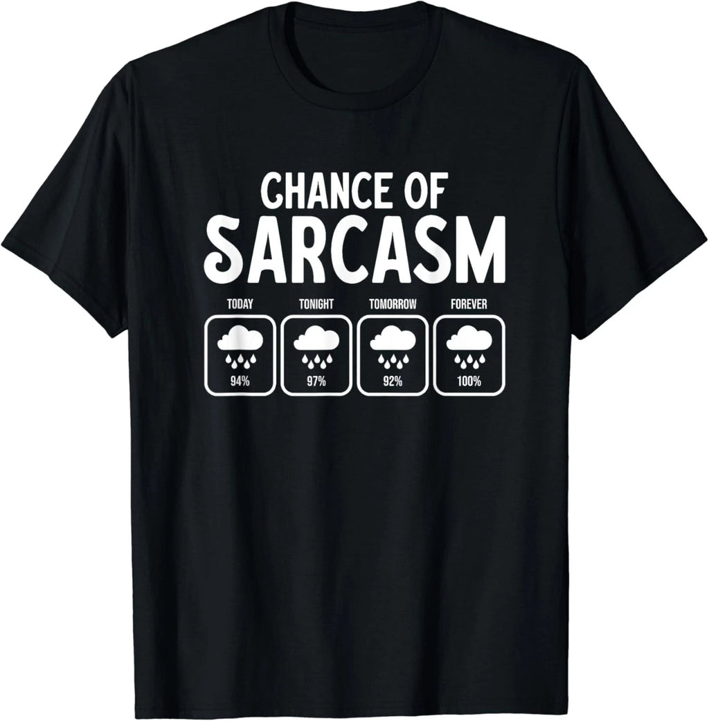 Funny Chance Of Sarcasm Weather Forecast Sarcastic Humor Gift Unisex T-Shirt