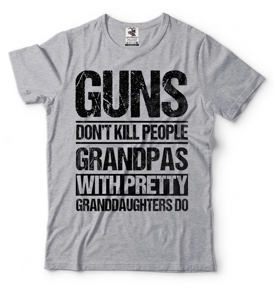 Guns Don't Kill Grandpas with Pretty Granddaughters Do Grandpa Papa T-Shirt Gift