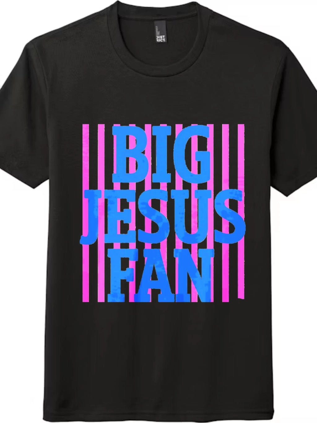 "Big Jesus Fan" Statement Christian Unisex T-Shirt