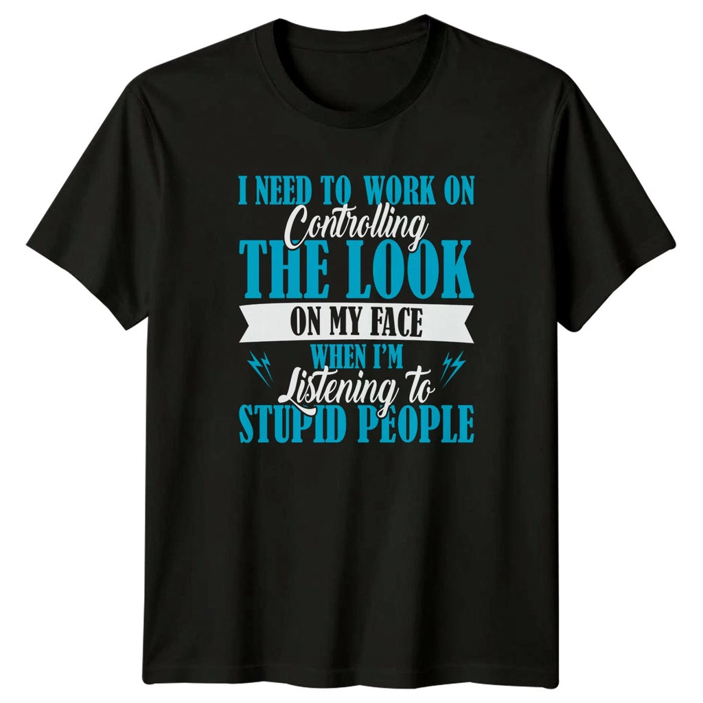 I Need To Work On T-Shirt Sarcastic Humor Gift For Him And Her