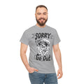 Smart-Aleck T-Shirt | Quick-Witted & Funny Tee Sorry I Can_t Go Out Shirt