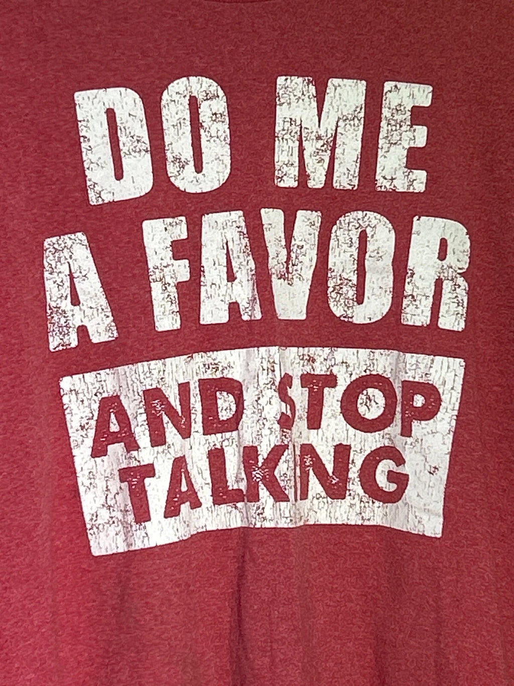 mens XL t-shirt humor Do Me A Favor Stop Talking. red graphic print sarcasm lol