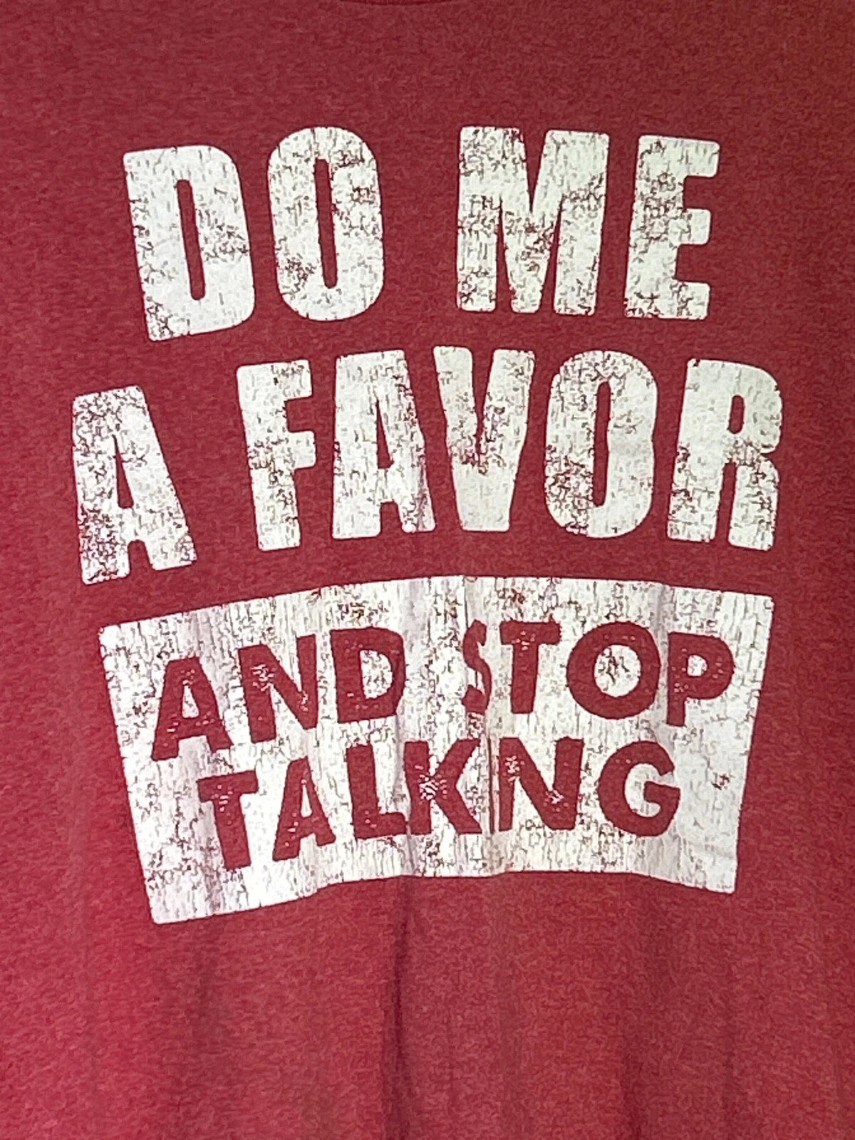 mens XL t-shirt humor Do Me A Favor Stop Talking. red graphic print sarcasm lol