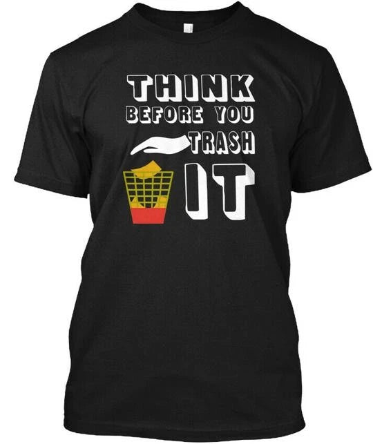 Recycle S Funny Quotes Clothing T-Shirt Made in the USA Size S to 5XL