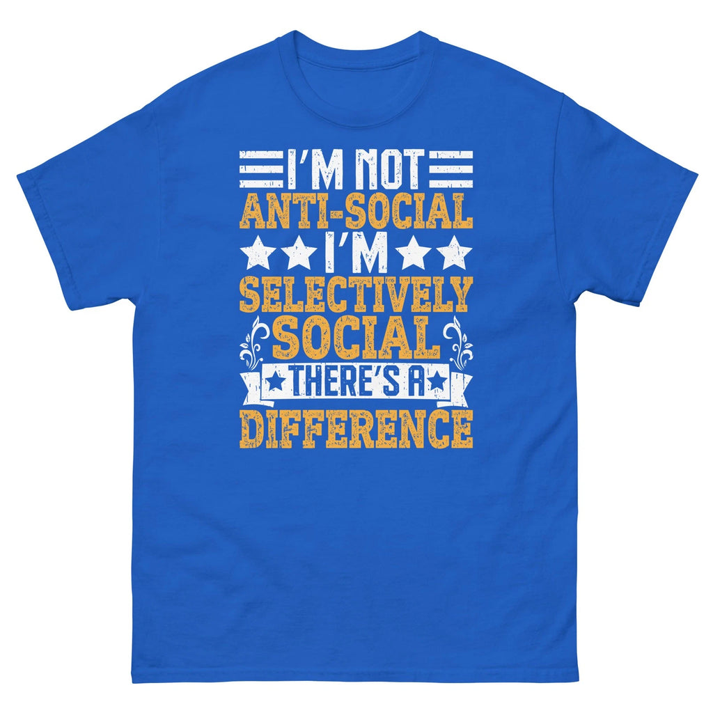 I’m Not Anti-Social I’m Selectively Social Sarcastic Unisex Classic Tee