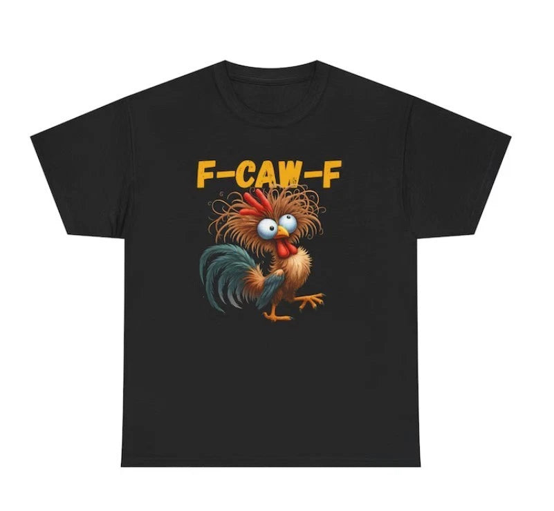 Funny Rooster Meme shirt, F-Caw-F Shirt, Funny Crow Shirt