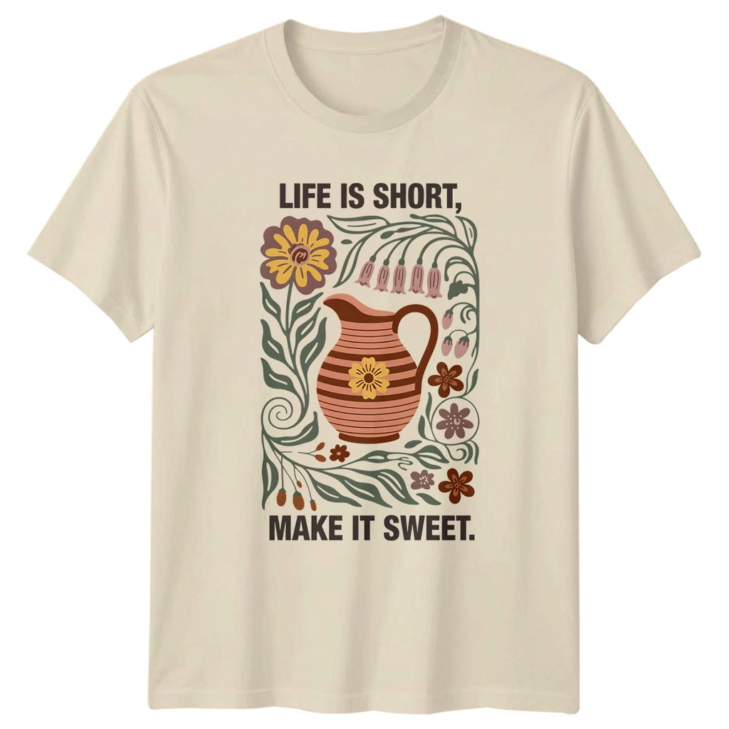 Life Is Short Make It Sweet T-Shirt Boho Retro Flowers Lifestyle Inspirational