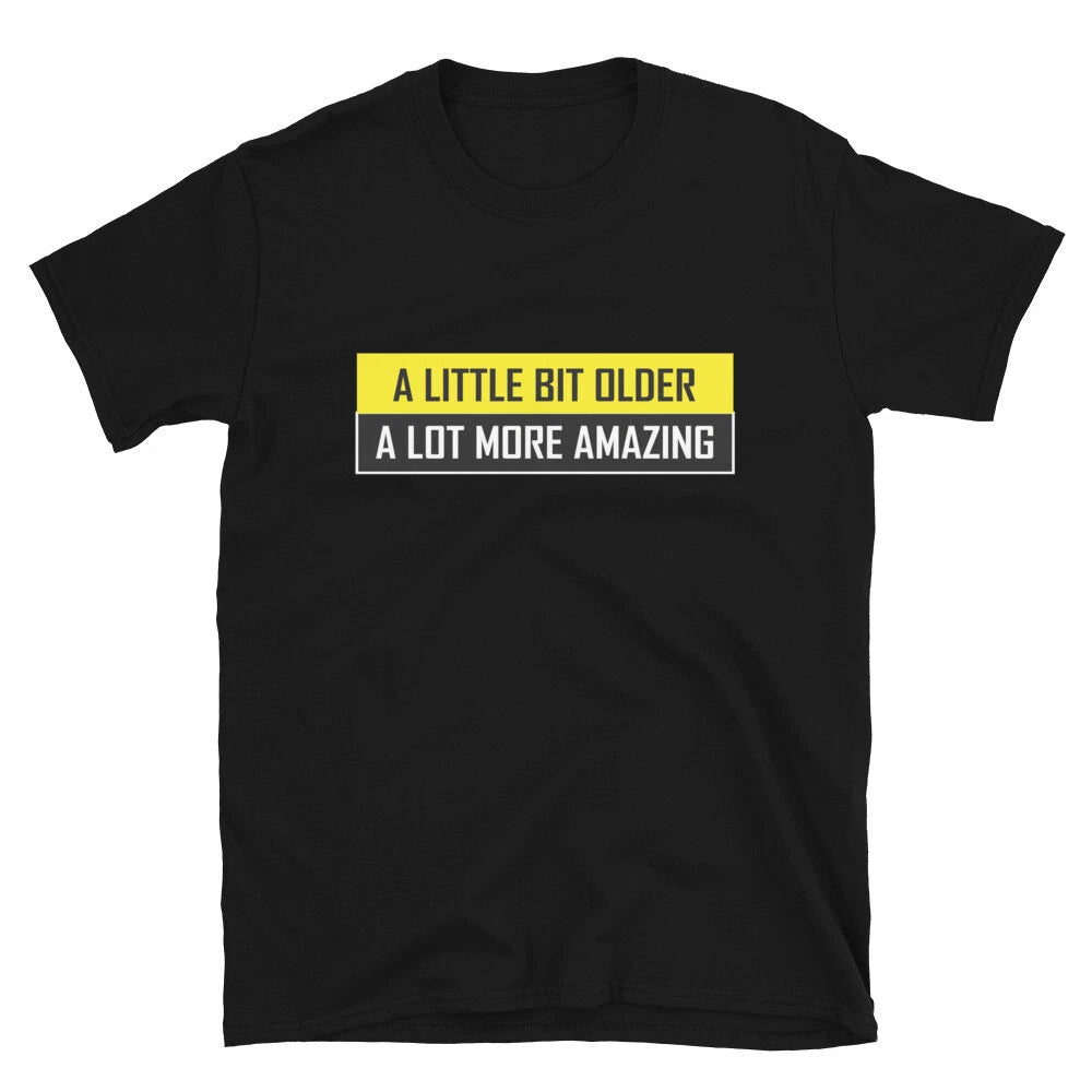 Graphic Novelty Humor A LITTLE BIT OLDER T-Shirt