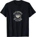 Hello Darkness My Old Friend Coffee Lover T-Shirt