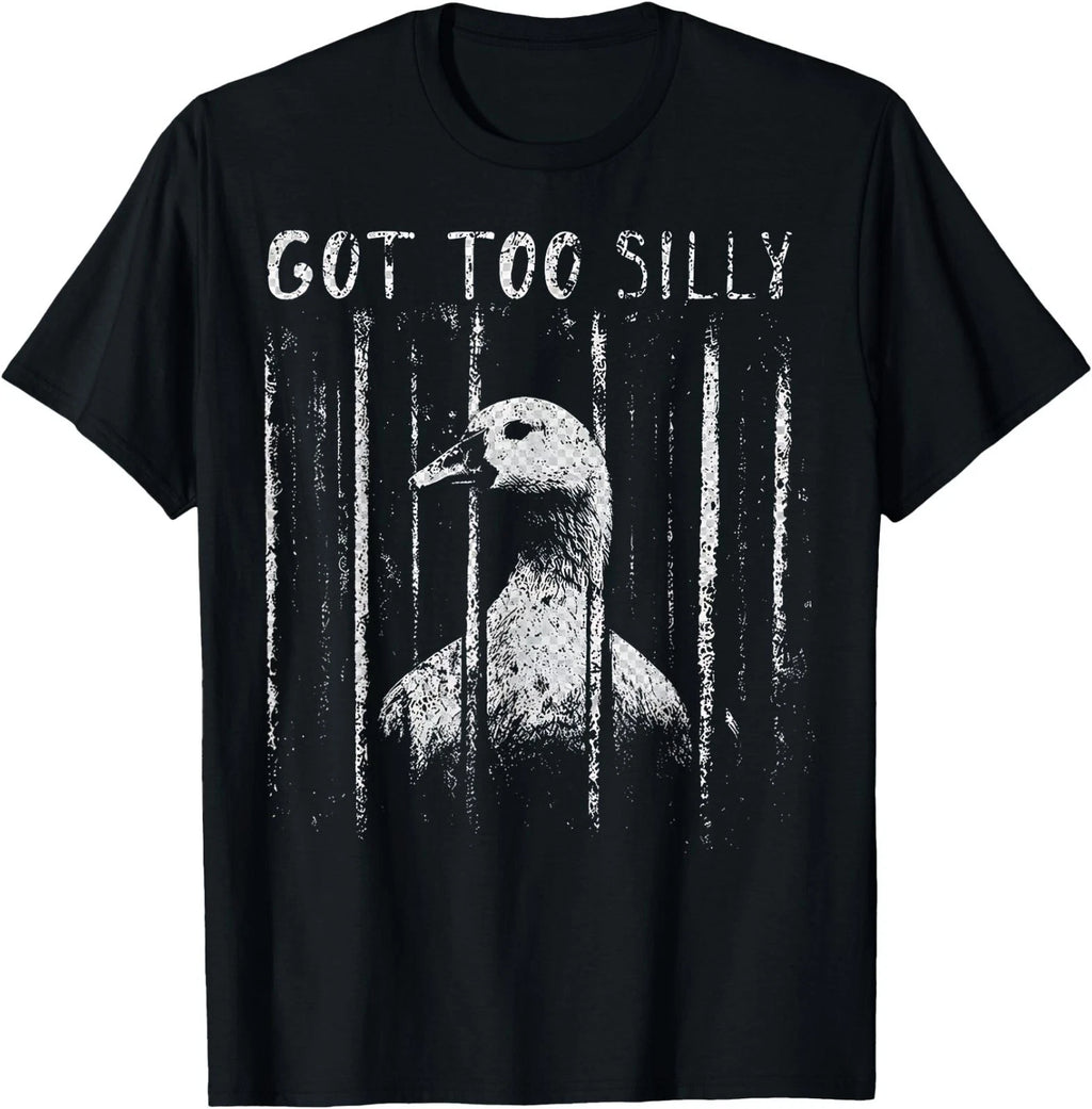Got Too Silly Goose Meme Funny Goose Jailbird Prison T-Shirt