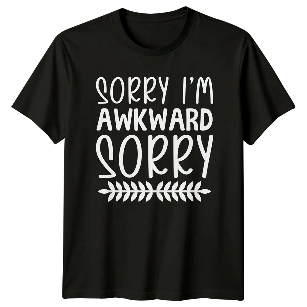 Sorry I'm Awkward Sorry T-Shirt, Sarcastic Introvert Tee