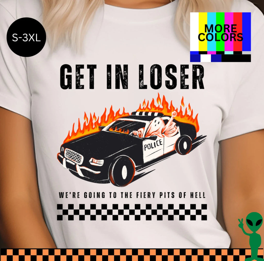 Get in Loser Halloween Shirt S-3XL Unisex Short-Sleeve