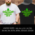 St Patrick's Day tshirt Rude Funny Sarcastic Irish Offensive T-Shirt XS-13XL