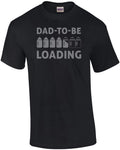 Dad To Be Loading - Expectant Father T-Shirt