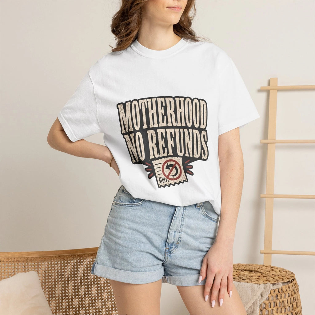 Motherhood No Refunds T-Shirt | Funny Mom Tee