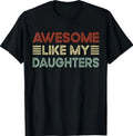 Funny Parents' Day Quote Awesome Like My Daughter Cool Dad T-Shirt