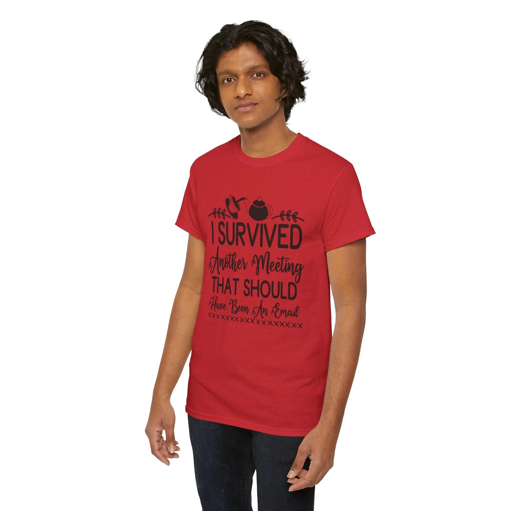 Coffee T-Shirt | I Survived Another Meeting That Should Have Been An Email