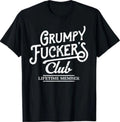 Grumpy Fckers Club Lifetime Member Sarcastic T-Shirt