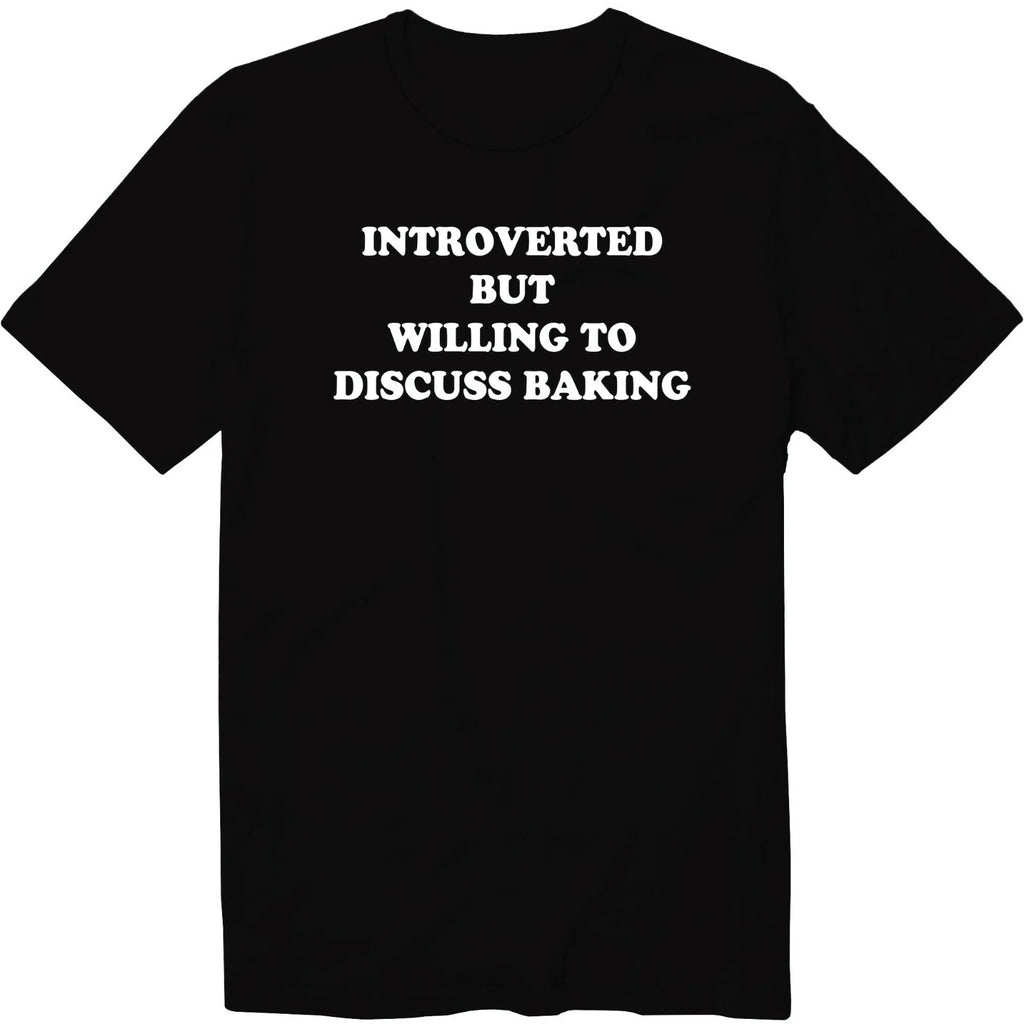Introverted But Willing To Discuss Baking T-Shirt Funny Baker Shirt Baking Lover