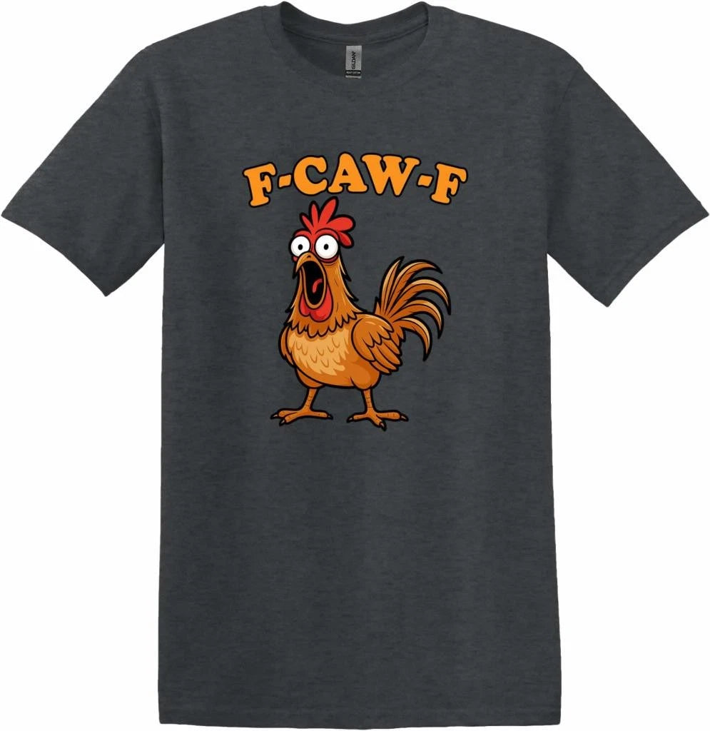 Funny-F Caw-F Chicken Shirt Humor FCAWF T-Shirt