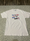 VINTAGE 90s NOVELTY GRAPHIC SHIRT HOW THE HELL DID I GET THIS OLD!! Size Large