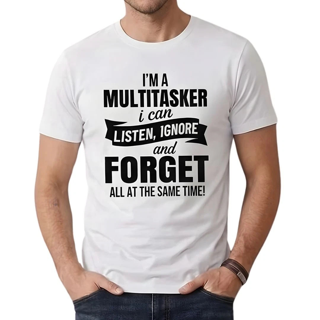 Multitasker T-Shirt Men's Graphic Tee Sarcastic Listen Ignore Forget Gift