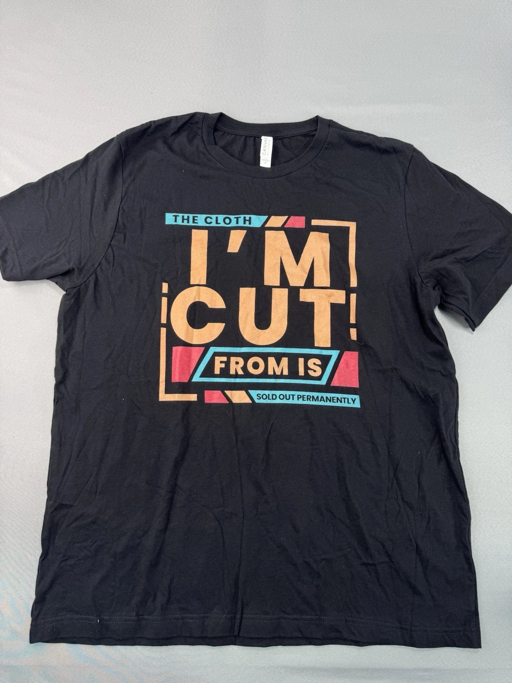The Cloth I'm Cut From Sold Out Tee Black Shirt Mens XL Streetwear Graphic NEW