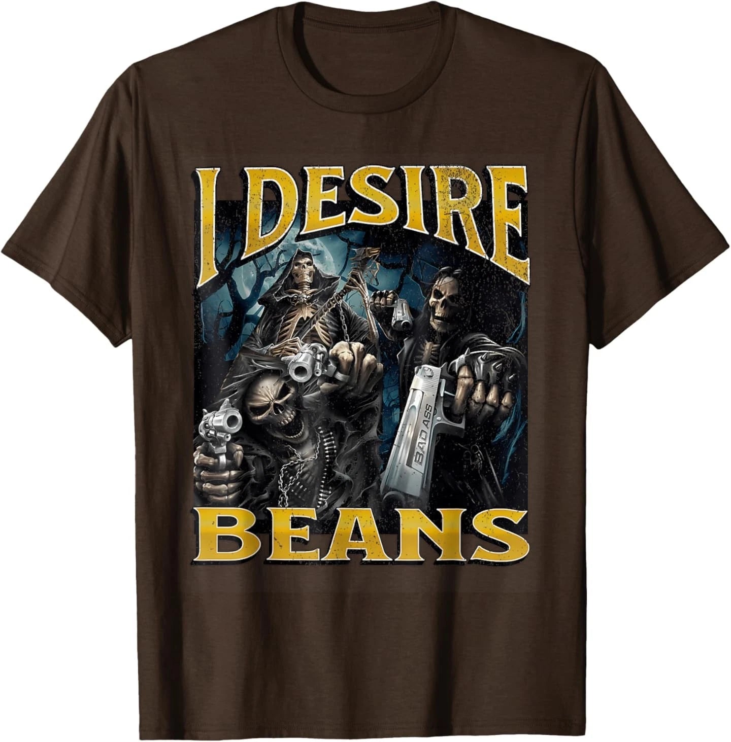 I Desire Beans Funny Hard Skeleton Meme T-Shirt