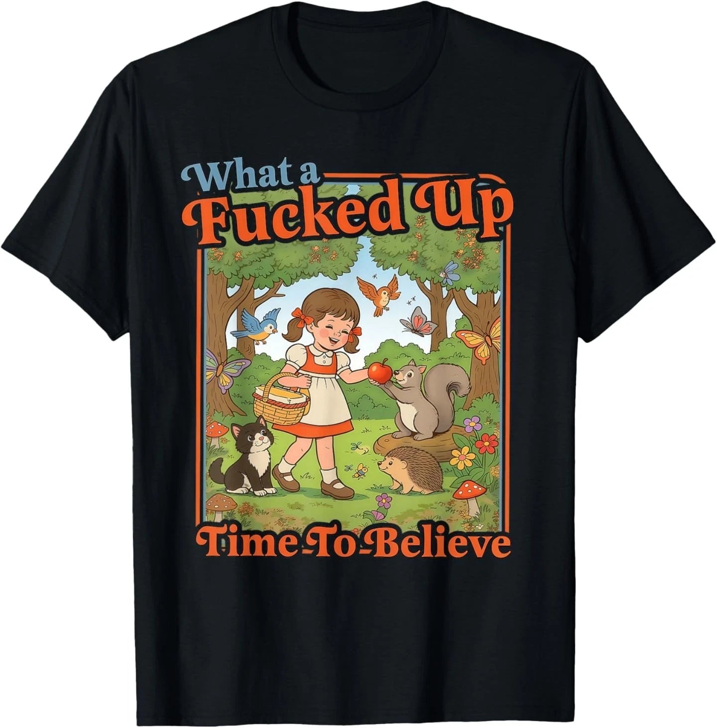What A Fcked Up Time to Be Alive Funny Jokes Sarcastic Meme T-Shirt
