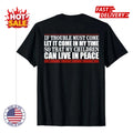 If Trouble Must Come Let It Come In My So That Unisex Funny T-Shirt - Size S-5XL