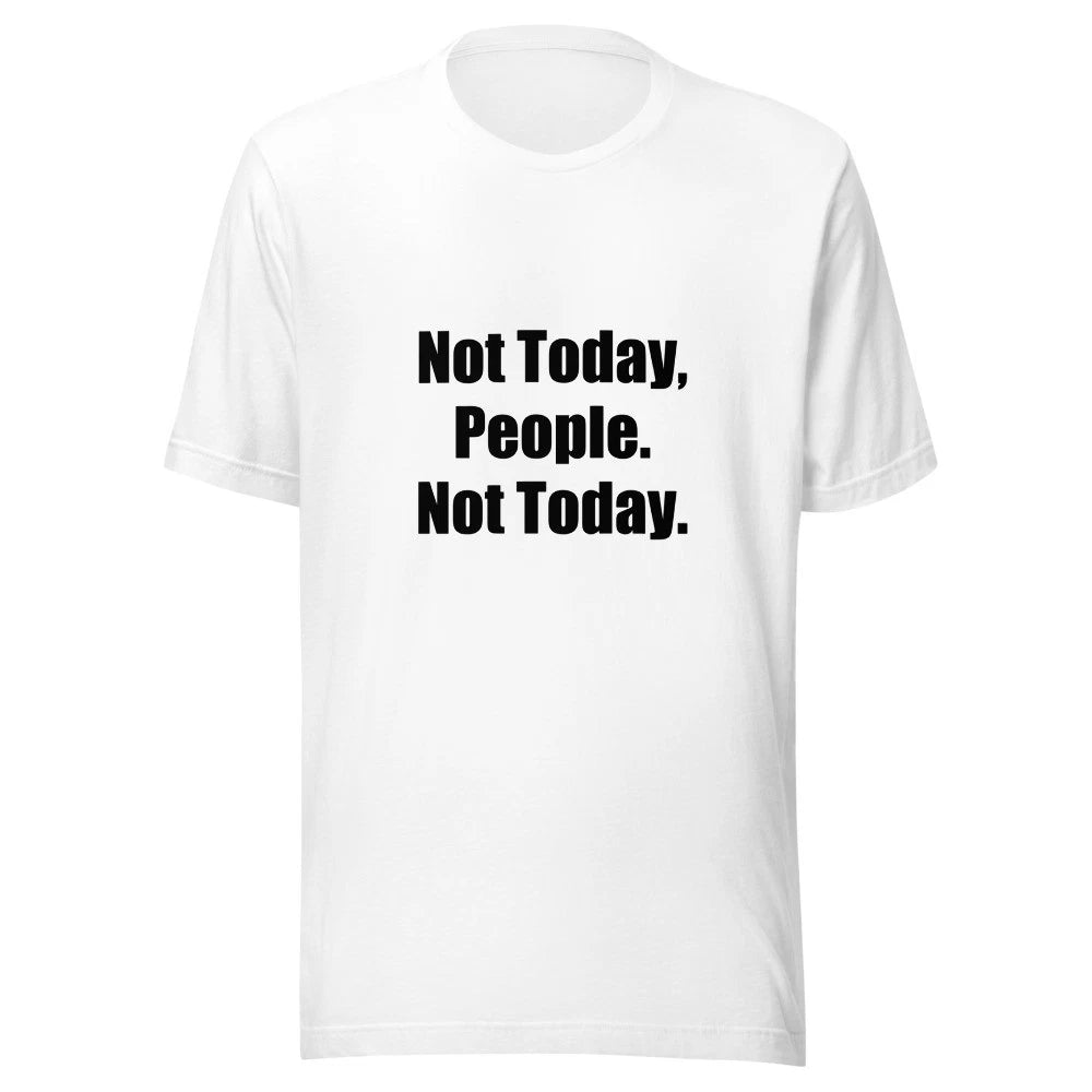 Not Today People Not Today Funny Introvert T-Shirt