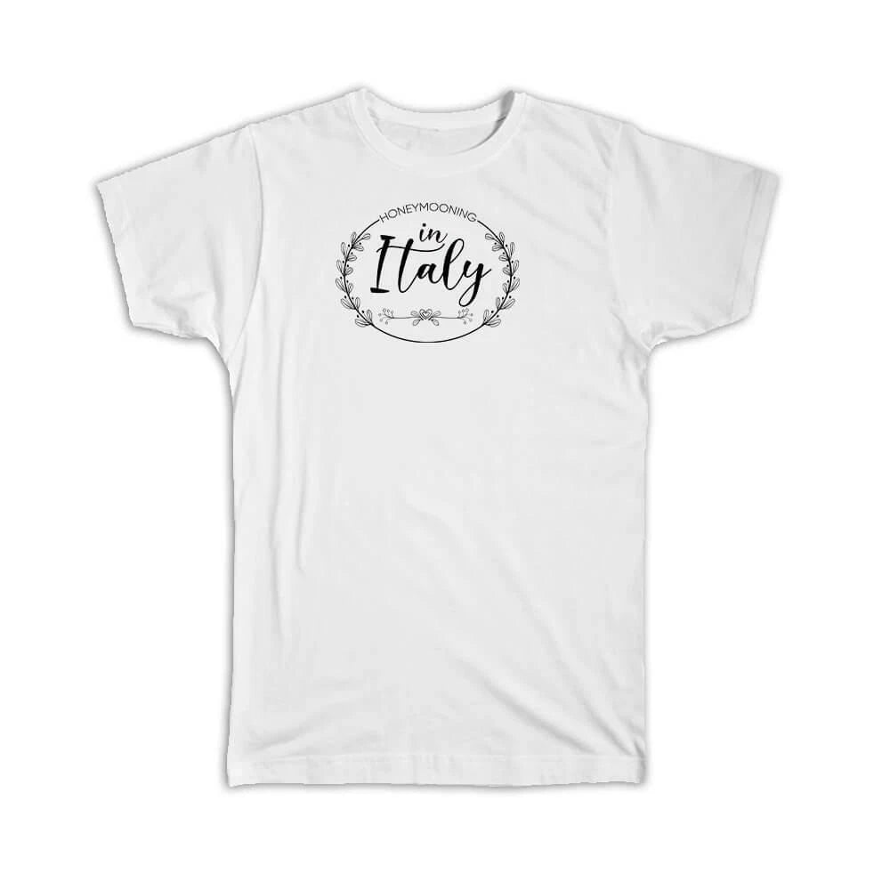 Gift T-Shirt : Honeymooning in Italy Boho Wedding Trip Honeymoon