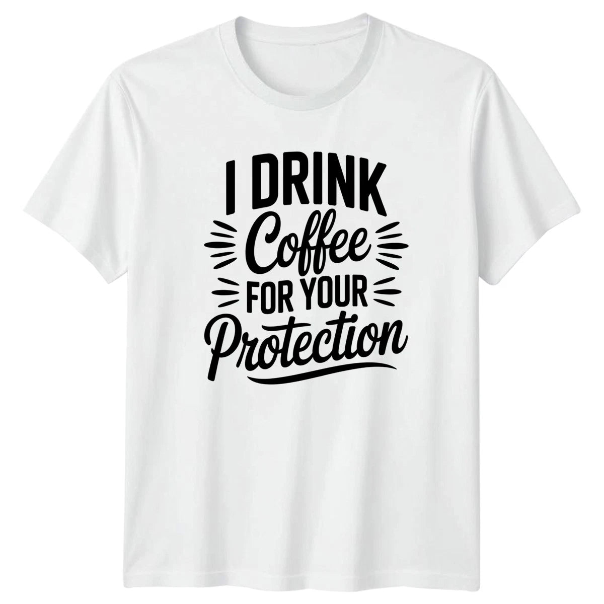 I Drink Coffee For Your T-Shirt Sarcastic Humor Coffee Birthday Gift For Him Her