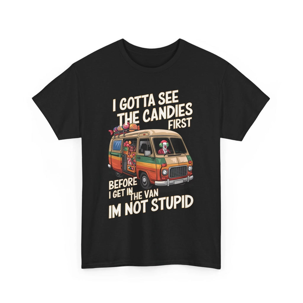 I GOTTA SEE THE CANDIES FIRST BEFORE I GET IN Halloween Humor Funny Gift T-shirt