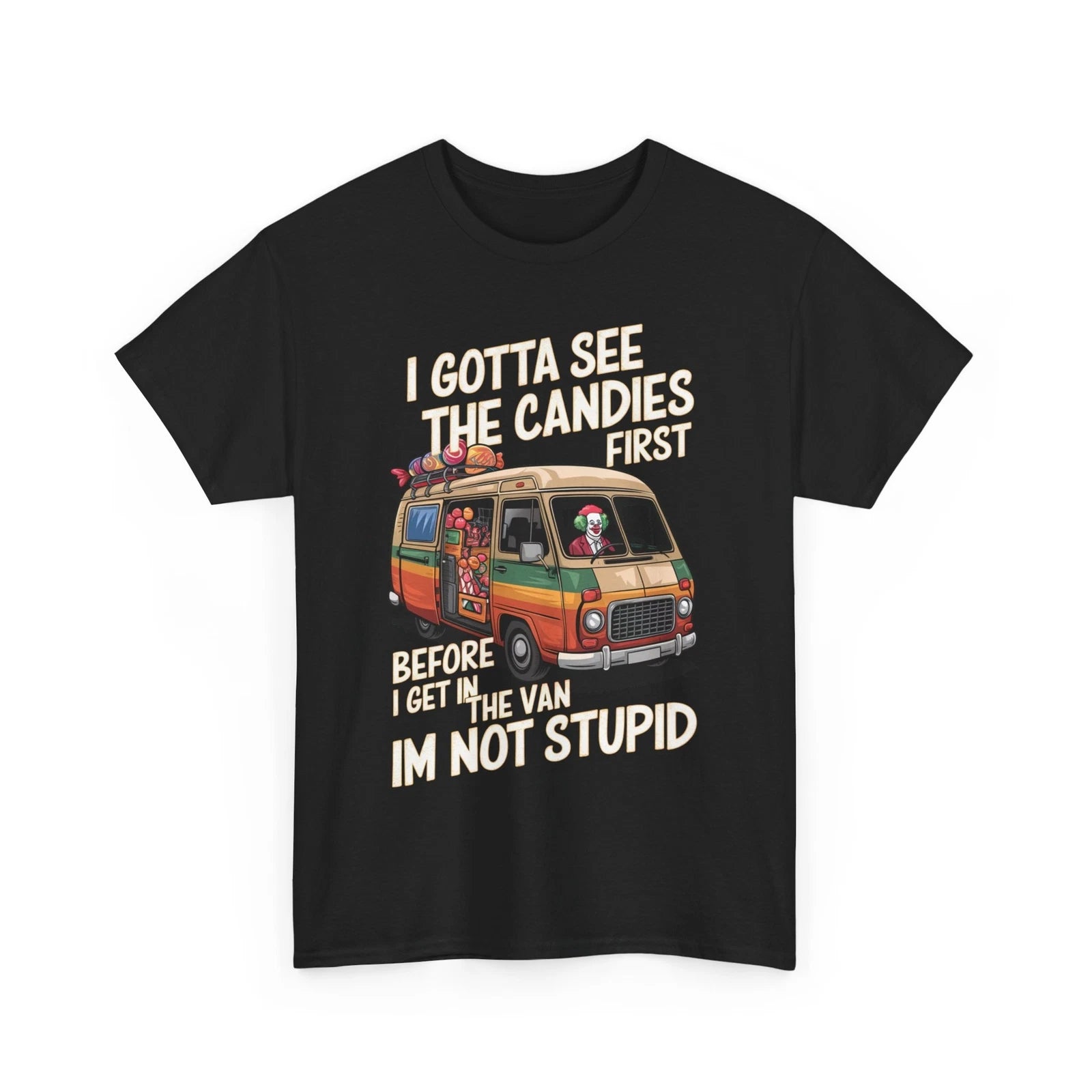 I GOTTA SEE THE CANDIES FIRST BEFORE I GET IN Halloween Humor Funny Gift T-shirt