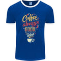Coffee Is Always a Good Idea Funny Mens Ringer T-Shirt FotL