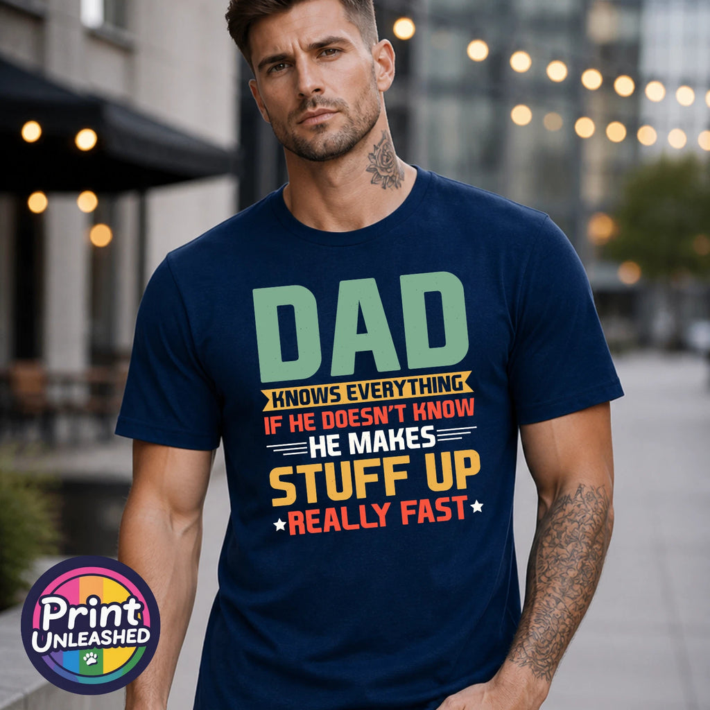 Dad Knows Everything Funny T Shirt He Makes Stuff Up Father’s Day Gift Dad Tee