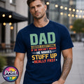 Dad Knows Everything Funny T Shirt He Makes Stuff Up Father’s Day Gift Dad Tee