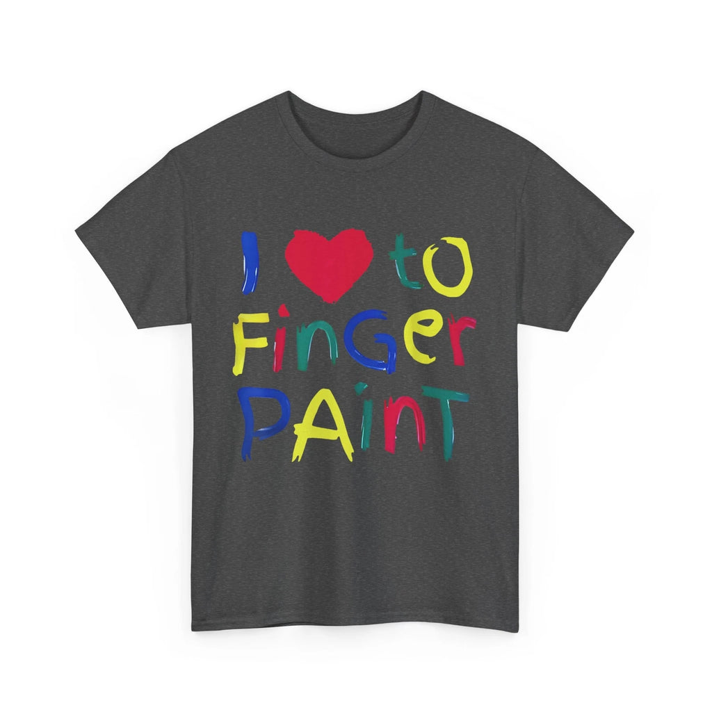 I Love To Finger Paint Shirt, I'm Paint I Heart Women Men Cute T-shirt