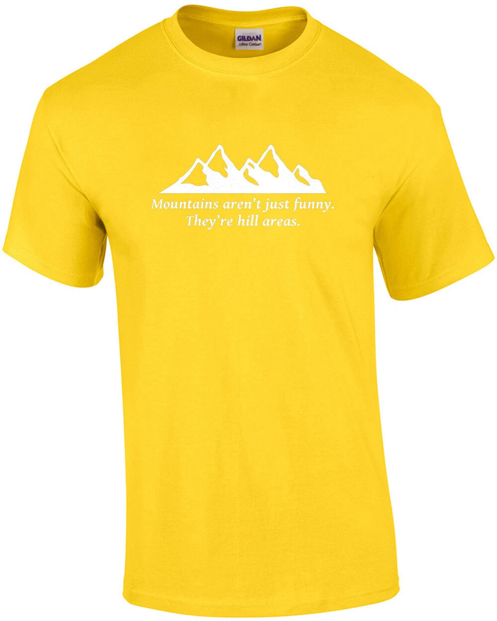 Mountains aren't just funny - they're hill areas - dad joke corny pun t-shirt