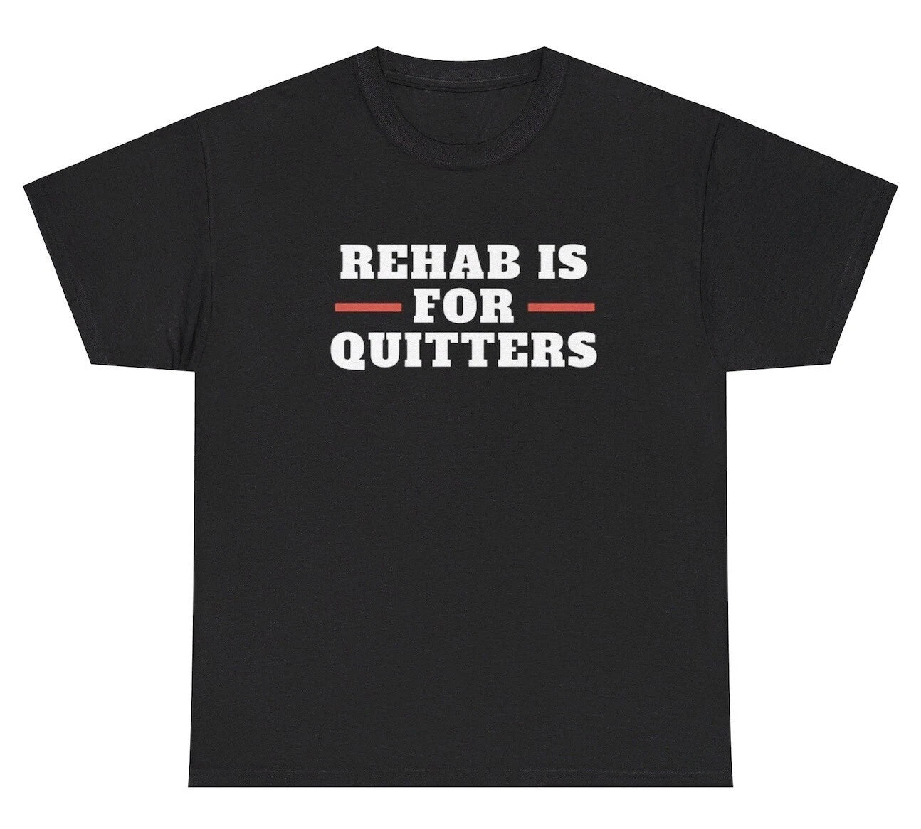 Rehab Is For Quitters T Shirt Funny Alcohol Day Drinking Alcoholic Meme Tee