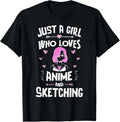 Just A Girl Who Loves Anime And Sketching Japan Kawaii Gift Unisex T-Shirt