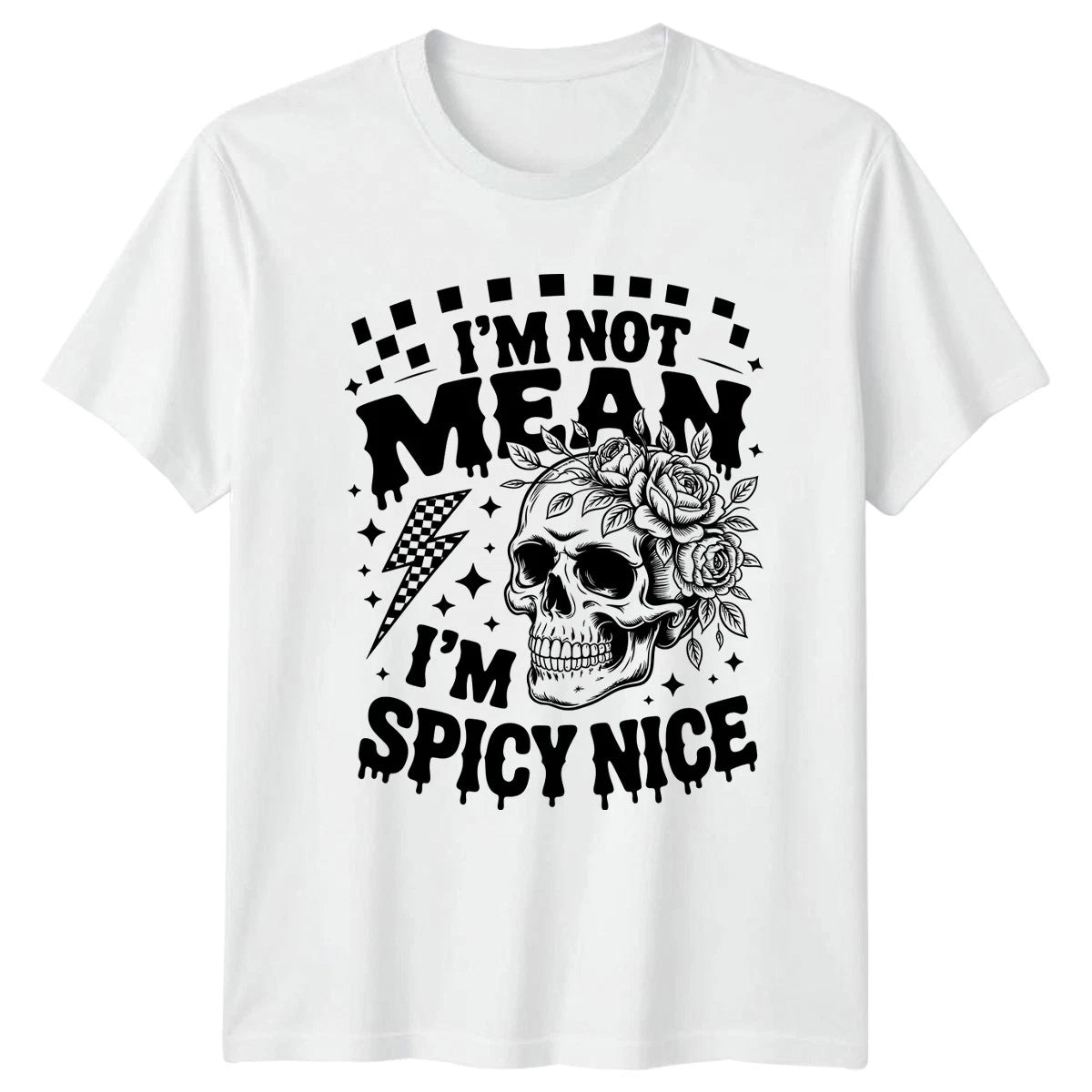Im Not Mean Im Spicy Womens T-Shirt Floral Skull Gothic Birthday Gift For Her