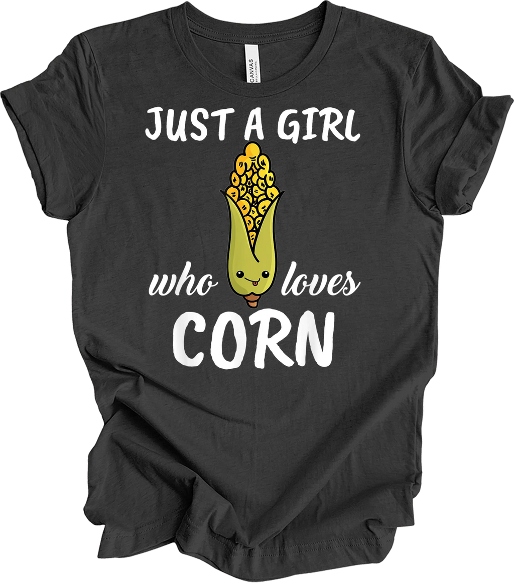 Just A Girl Who Loves Corn Shirt Funny Kawaii Corn Cob Cute Foodie Gift Tee