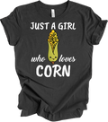 Just A Girl Who Loves Corn Shirt Funny Kawaii Corn Cob Cute Foodie Gift Tee