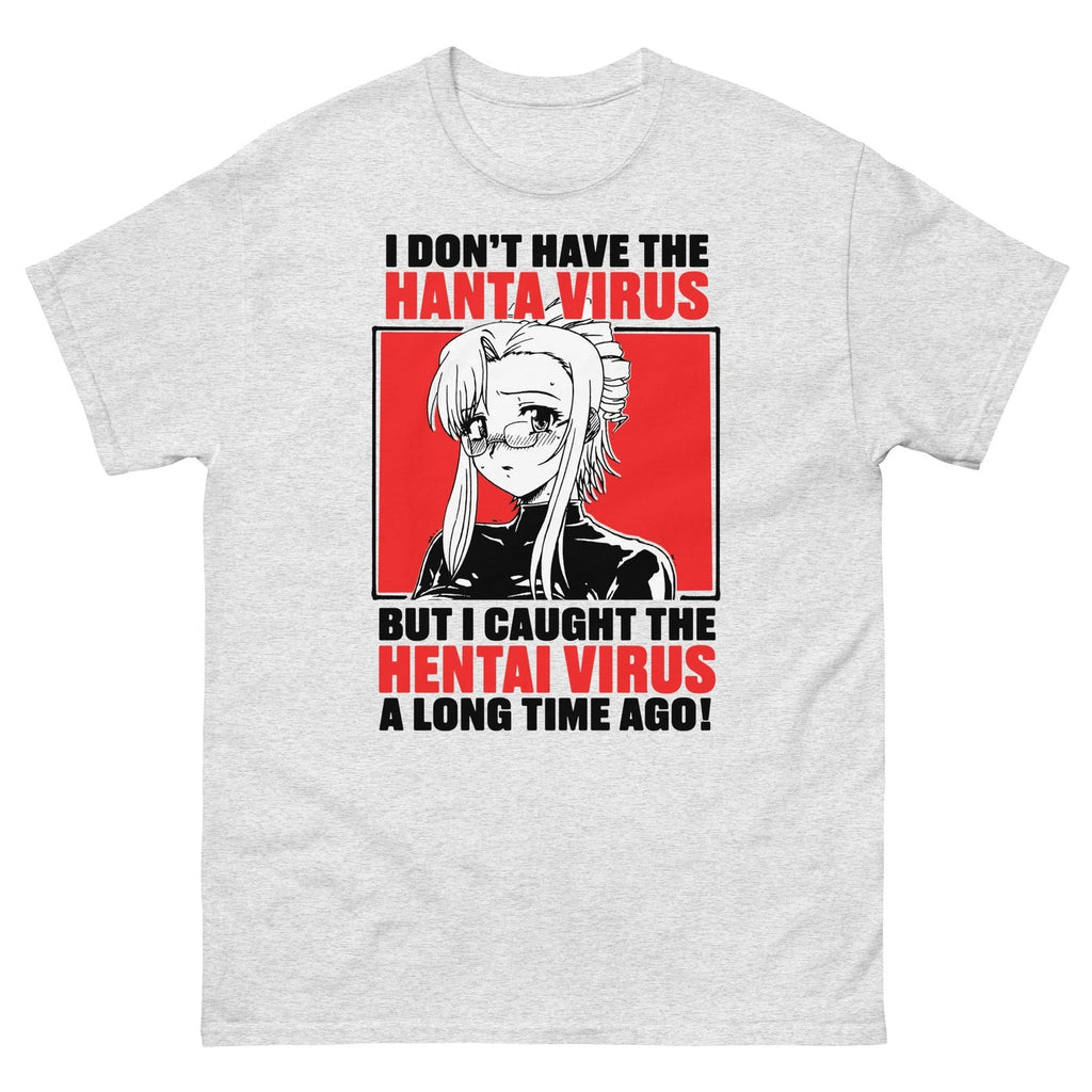 I Don't Have The Hanta Virus Funny Dark Humor Quote Shirt Graphic Tee Gift