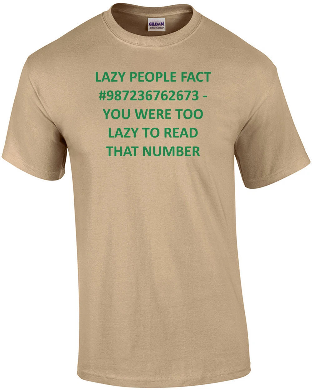 LAZY PEOPLE FACT #987236762673 - YOU WERE TOO LAZY TO READ THAT NUMBER Shirt