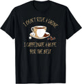 Funny Coffee - I Don't Rise and Shine I Caffeinate and Hope T-Shirt